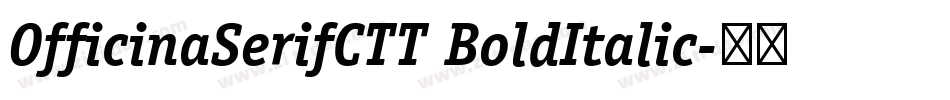 OfficinaSerifCTT BoldItalic字体转换